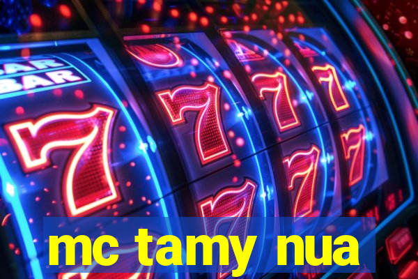 mc tamy nua